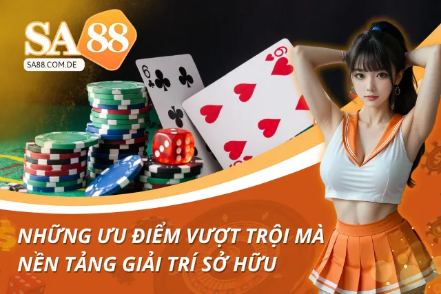 Những ưu điểm nổi bật nền tảng giải trí đang sở hữu 